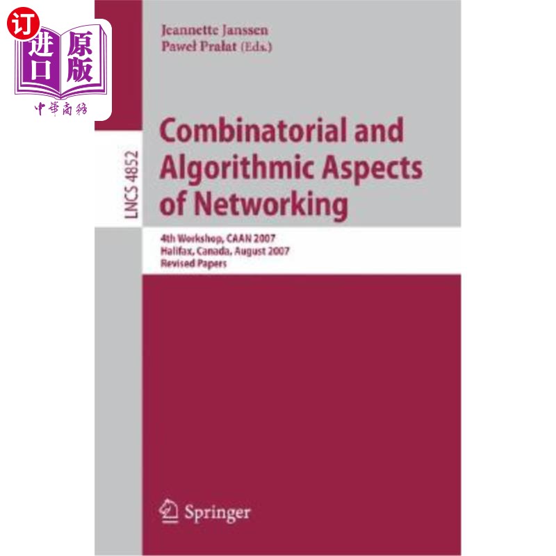 海外直订Combinatorial and Algorithmic Aspects of Networking: 4th Workshop, CAAN 2007, Ha 组合和算法方面的:第四