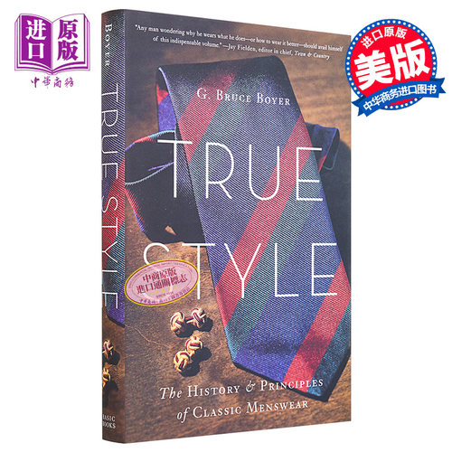 风格不朽 绅士着装的历史与守则 True Style The History and Principles of Classic Menswear 英文原版【中商原版】