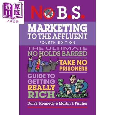 预售 面向富裕人群的无废话营销 毫无保留 毫不留情 致富指南 修订版 英文原版 No BS Marketing to the Affluent【中商原版】