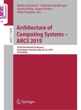 海外直订Architecture of Computing Systems - Arcs 2019: 32nd International Conference, Co 计算系统体系结构-A