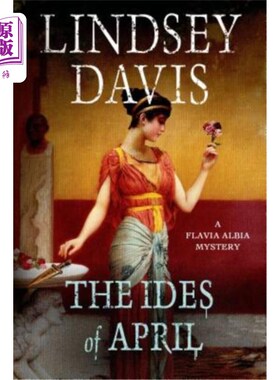 The Ides of April: A Flavia Albia Mystery 四月的奇观：一个白花黄菊的谜团【中商原版】