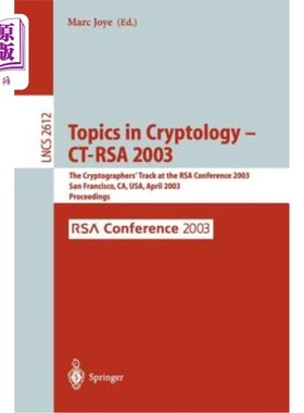 海外直订Topics in Cryptology -- Ct-Rsa 2003: The Cryptographers' Track at the Rsa Confer 密码学主题——Ct-