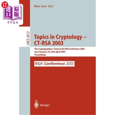 海外直订Topics in Cryptology -- Ct-Rsa 2003: The Cryptographers' Track at the Rsa Confer 密码学主题——Ct-