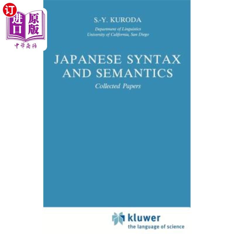 海外直订Japanese Syntax and Semantics: Collected Papers 日语句法和语义：论文集
