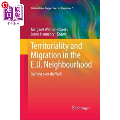 海外直订Territoriality and Migration in the E.U. Neighbourhood: Spilling Over the Wall 《欧盟邻国的领土和移民:溢出