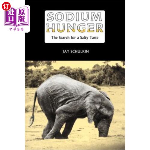 海外直订医药图书Sodium Hunger: The Search for a Salty Taste 钠饥饿：寻找咸的味道