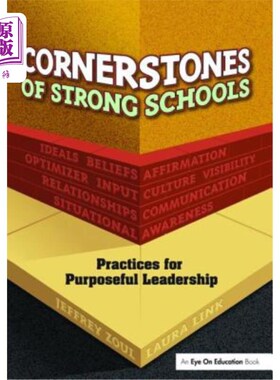 海外直订Cornerstones of Strong Schools: Practices for Purposeful Leadership 强大学校的基石:有目的的领导实践