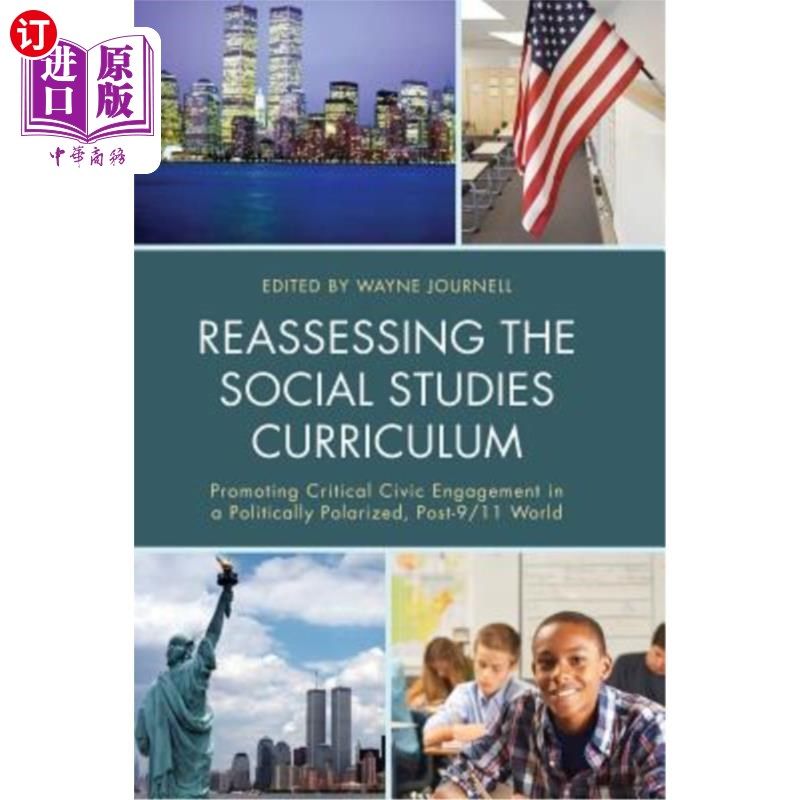 海外直订Reassessing the Social Studies Curriculum: Promoting Critical Civic Engagement i 重新评估社会研究课程:在政