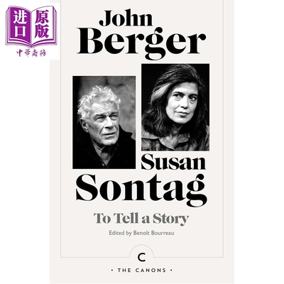 预售 讲述一个故事 约翰 伯格 苏珊 桑塔格 To Tell a Story 英文原版 John Berger【中商原版】