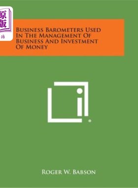 海外直订Business Barometers Used in the Management of Business and Investment of Money 用于商业管理和货币投资的商业