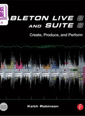 海外直订Ableton Live 8 and Suite 8: Create, Produce, Perform Ableton Live 8和Suite 8:创建，生产，执行