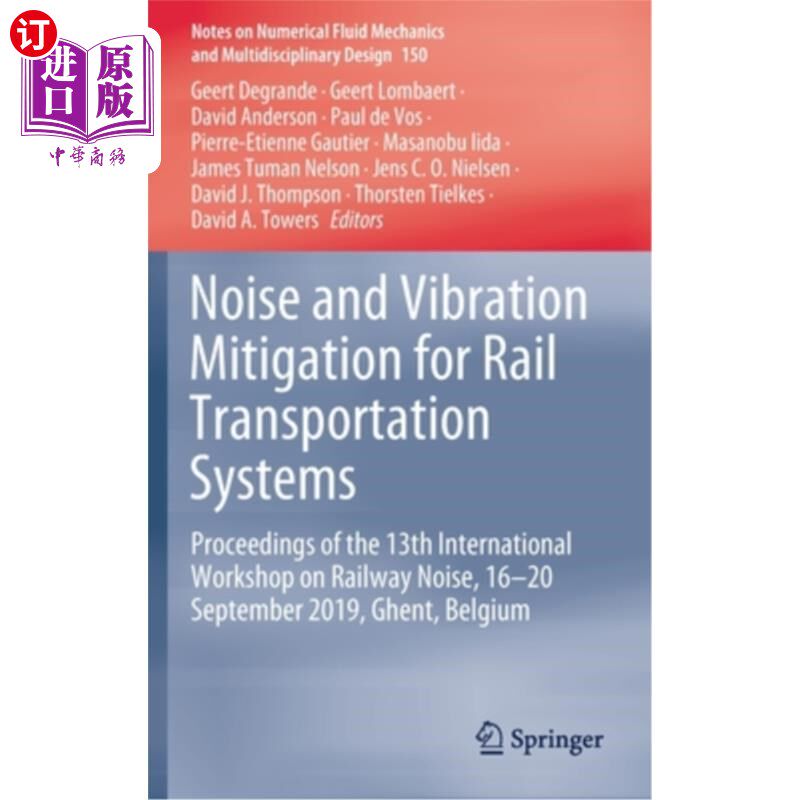 海外直订Noise and Vibration Mitigation for Rail Transportation Systems: Proceedings of t 铁路运输系统的噪声和振动缓解：