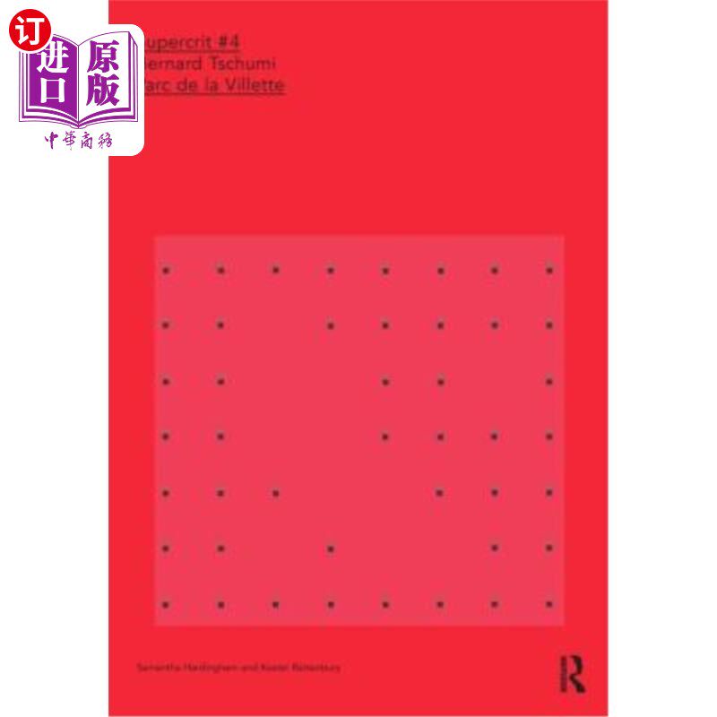 海外直订Bernard Tschumi: Parc de la Villette: Supercrit #4 Bernard Tschumi: Parc de la Villette: Su