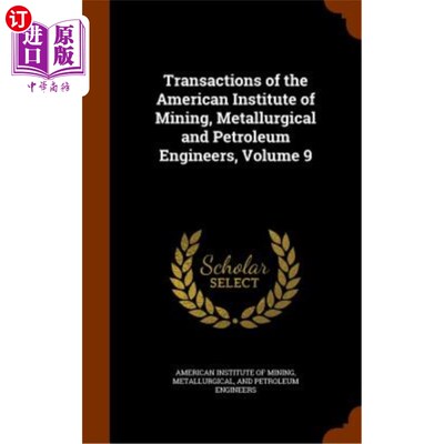 海外直订Transactions of the American Institute of Mining, Metallurgical and Petroleum En 美国采矿、冶金和石油工程师