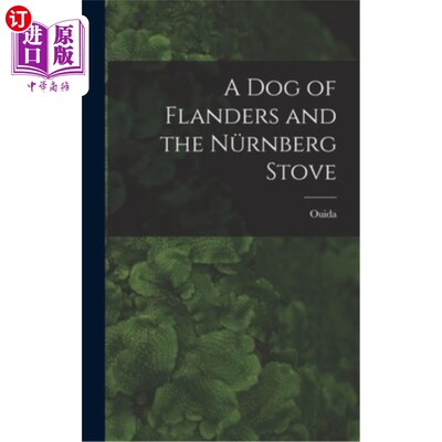 海外直订A Dog of Flanders and the Nürnberg Stove 弗兰德斯的狗和Nürnberg炉子