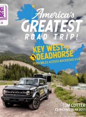 海外直订America's Greatest Road Trip!: Key West to Deadhorse: 9000 Miles Across Backroad 美国最伟大的公路之旅!基韦