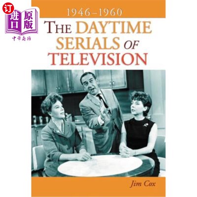 海外直订The Daytime Serials of Television, 1946-1960 日间电视连续剧，1946-1960