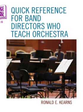 海外直订Quick Reference for Band Directors Who Teach Orchestra 教管弦乐队的乐队指挥快速参考