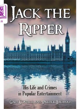 海外直订Jack the Ripper: His Life and Crimes in Popular Entertainment 开膛手杰克：他在大众娱乐中的生活和罪行