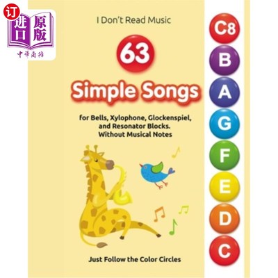 海外直订63 Simple Songs for Bells, Xylophone, Glockenspiel, and Resonator Blocks: Withou 63简单的歌曲钟，木琴，钟琴