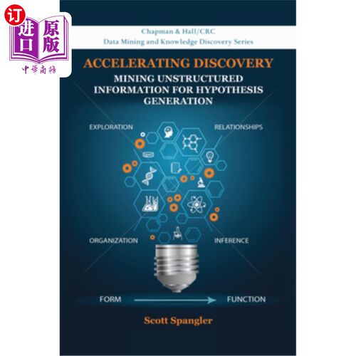 海外直订Accelerating Discovery: Mining Unstructured Information for Hypothesis Generatio 发现:为假设生成挖掘非