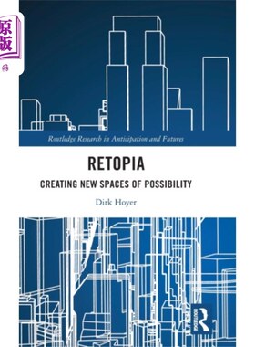海外直订Retopia: Creating New Spaces of Possibility Retopia:创造新的可能性空间