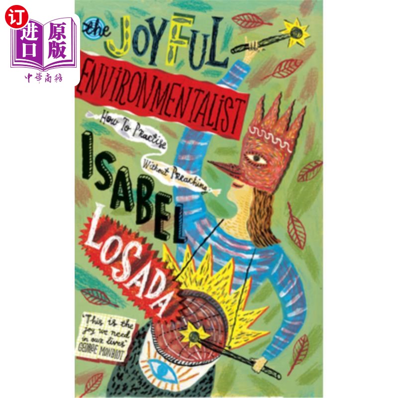 海外直订The Joyful Environmentalist: How to Practise Without Preaching 快乐的环保主义者:如何不说教而实践