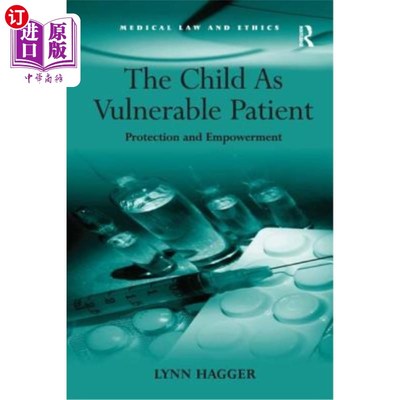 海外直订The Child As Vulnerable Patient: Protection and Empowerment 儿童作为弱势病人:保护和赋权