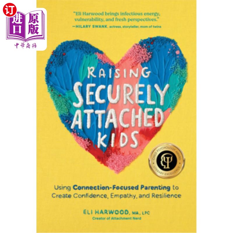 海外直订Raising Securely Attached Kids: Using Connection-Focused Parenting to Create Con Raising Se