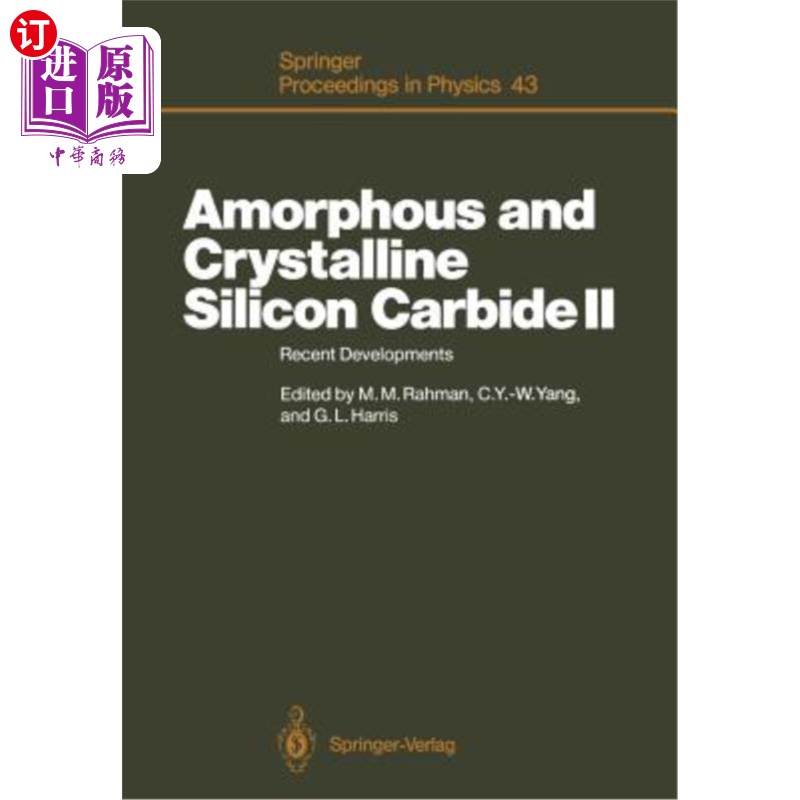 海外直订Amorphous and Crystalline Silicon Carbide II: Recent Developments Proceedings of 非晶态和晶态碳化硅II:第二