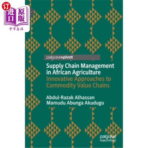 海外直订Supply Chain Management in African Agriculture: Innovative Approaches to Commodi 非洲农业的供应链管理:商品价值