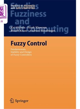 海外直订Fuzzy Control: Fundamentals, Stability and Design of Fuzzy Controllers 模糊控制:模糊控制器的基本原理、稳定