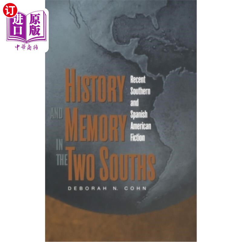 海外直订History and Memory in the Two Souths: Recent Southern and Spanish American Ficti 两个南方的历史与记忆：近期