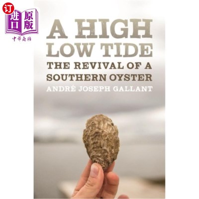 海外直订A High Low Tide: The Revival of a Southern Oyster 高潮低潮:南方牡蛎的复兴
