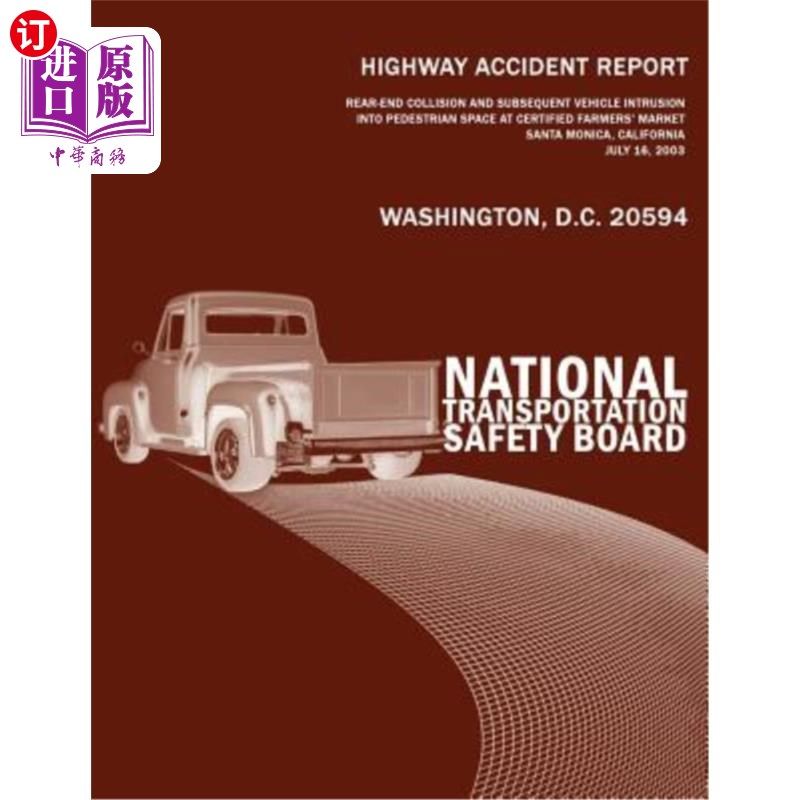 海外直订Highway Accident Report: Rear-End Collision and Subsequent Vehicle Intrusion Int 公路事故报告：追尾碰撞和随