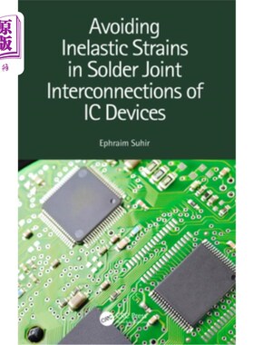 海外直订Avoiding Inelastic Strains in Solder Joint Interconnections of IC Devices 避免IC器件焊点互连的非弹性应变