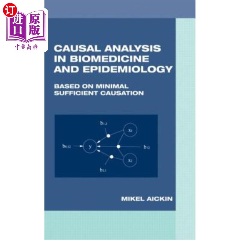海外直订医药图书Causal Analysis in Biomedicine and Epidemiology: Based on Minimal Sufficient Cau 基于最小充分因果关