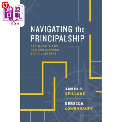 海外直订Navigating the Principalship: Key Insights for New and Aspiring School Leaders 引领校长之路:新一代和有抱负