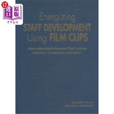 海外直订Energizing Staff Development Using Film Clips: Memorable Movie Moments That Prom 用电影片段激励员工发展:令
