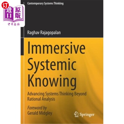 海外直订Immersive Systemic Knowing: Advancing Systems Thinking Beyond Rational Analysis 沉浸式系统认知:超越理性分析