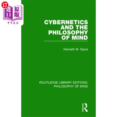 海外直订Cybernetics and the Philosophy of Mind 控制论与心灵哲学