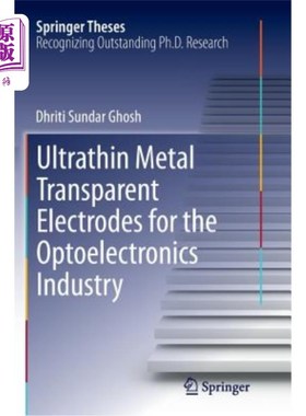海外直订Ultrathin Metal Transparent Electrodes for the Optoelectronics Industry 光电工业用超薄金属透明电极