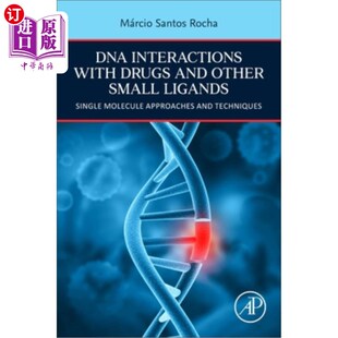 Single Other Interactions 海外直订医药图书DNA DNA与药物和其他小 and Drugs Small Approaches Molecule Ligands with
