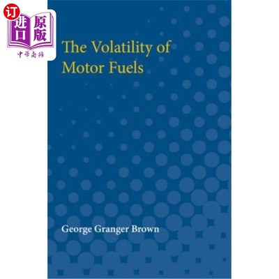 海外直订The Volatility of Motor Fuels 汽车燃料的挥发性