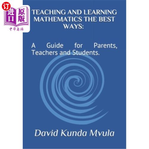 海外直订Teaching and Learning Mathematics the Best Ways: A Guide for Parents, Teachers a 教与学数学的最佳途径：家长