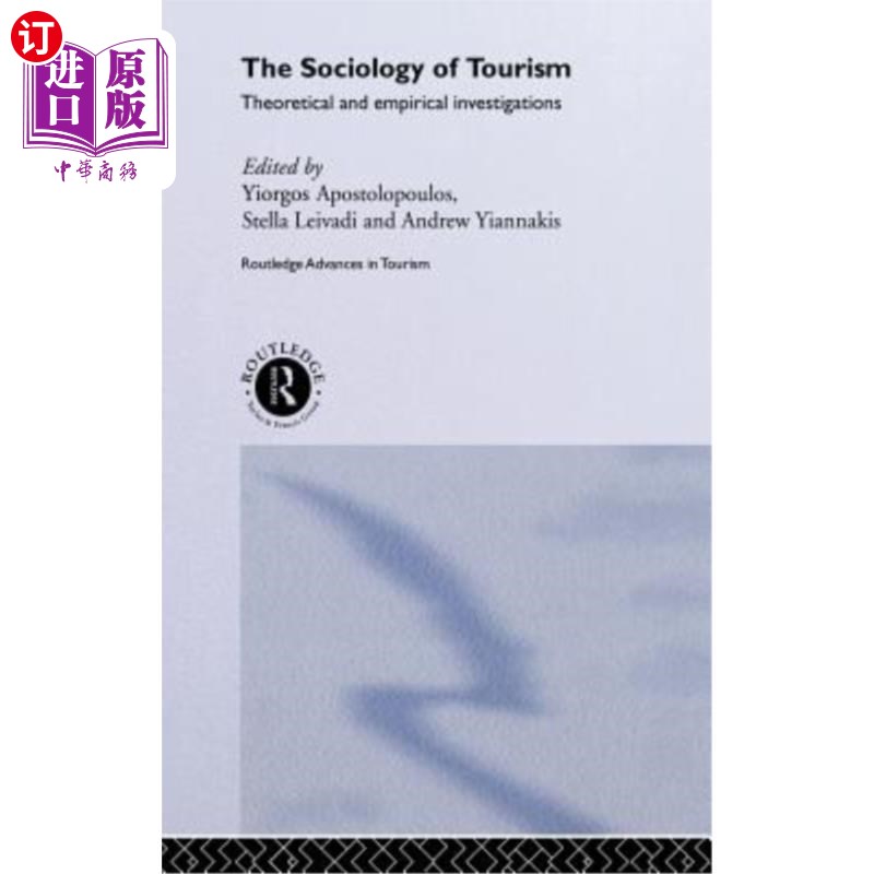 海外直订The Sociology of Tourism: Theoretical and Empirical Investigations 旅游社会学：理论与实证研究