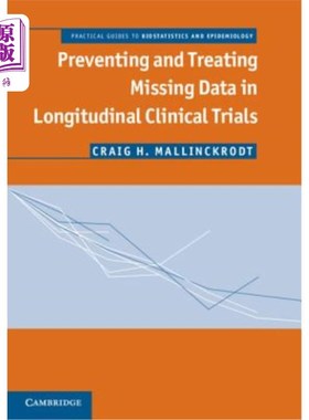 海外直订医药图书Preventing and Treating Missing Data in Longitudinal Clinical Trials 纵向临床试验数据缺失的预防与处理