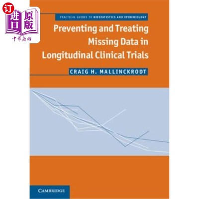 海外直订医药图书Preventing and Treating Missing Data in Longitudinal Clinical Trials 纵向临床试验数据缺失的预防与处理