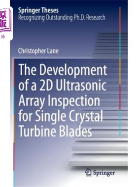 海外直订The Development of a 2D Ultrasonic Array Inspection for Single Crystal Turbine B 单晶涡轮叶片二维超声阵列检