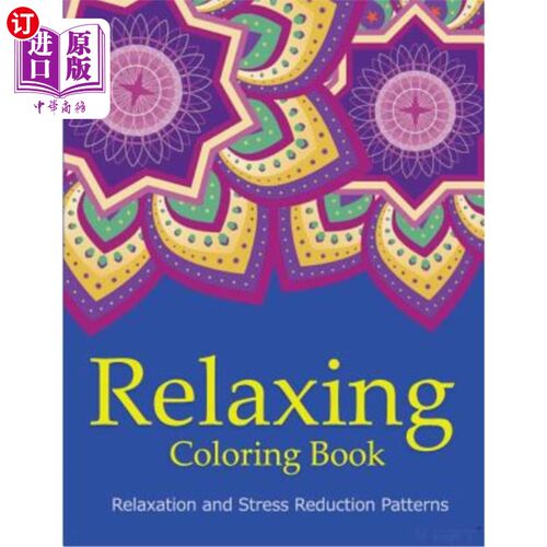 海外直订Relaxing Coloring Book: Coloring Books for Adults Relaxation: Relaxation & Stres 放松彩书：成人放松彩书：放